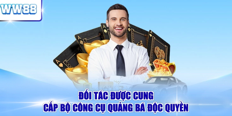Đối tác được cung cấp bộ công cụ quảng bá độc quyền