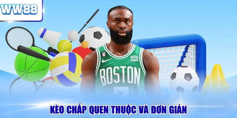 Kèo chấp quen thuộc và đơn giản