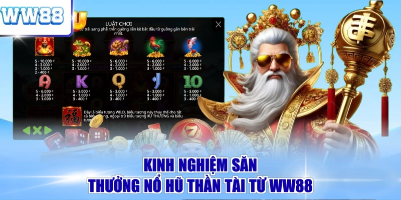 Kinh nghiệm săn thưởng Nổ Hũ Thần Tài từ WW88
