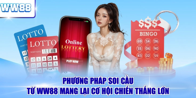 Phương pháp soi cầu từ WW88 mang lại cơ hội chiến thắng lớn