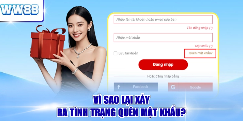 Vì sao lại xảy ra tình trạng quên mật khẩu tại WW88?