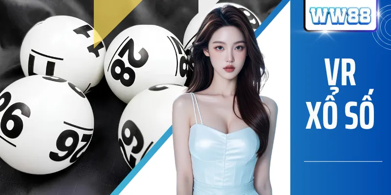 VR Xổ Số | Cá Cược Lô Đề Siêu Tốc 3D Tỷ Lệ 1 Ăn 99.5